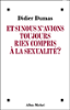 Et si nous n'avions toujours rien compris à la sexualité ?