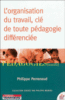 Pedagogie différenciée et organisation du travail