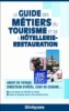 Le guide des métiers du tourisme et de l'hôtellerie-restauration
