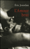 L'amour brut