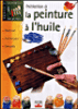 Initiation à la peinture à l'huile&nbsp;-&nbsp;Collectif