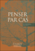 Penser par cas