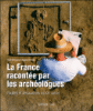 La France racontée par les archéologues