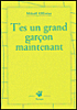 T'es un grand garçon maintenant&nbsp;-&nbsp;Mikaël Ollivier