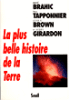 La plus belle histoire de la Terre&nbsp;-&nbsp;André Brahic, Paul Tapponnier