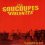 Soucoupes Violentes