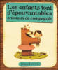 Les enfants font d'épouvantables animaux de compagnie