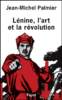 Lénine, l'art et la revolution