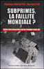 Subprimes, la faillite mondiale?