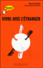Vivre avec l'étranger