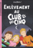 Le Club des Cinq - Enlèvement au Club des Cinq