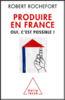 Produire en France, oui c'est possible !
