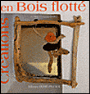 Créer avec le bois flotte