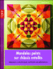 Mandalas peints sur châssis entoilés