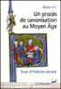 Un procès de canonisation au Moyen-Age