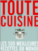 Toute la cuisine, les 500 meilleures recettes du monde