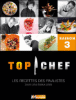 Top Chef - Top Chef, Les recettes des finalistes : leurs plus beaux plats T3