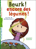 Beurk ! Encore des légumes