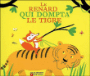 Le renard qui dompta le tigre