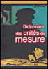 Dictionnaire des unités de mesure&nbsp;-&nbsp;Sylvie Lamy