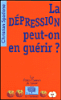 La dépression, peut-on en guérir ?
