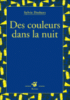 Des couleurs dans la nuit