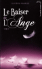 Le baiser de l'ange - Le baiser de l'ange, T2