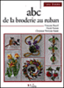 Abc de la broderie au ruban