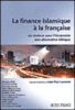 Finance islamique à la française, une alternative éthique