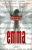 Emma, votre vie est liée à la sienne
