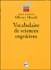 Vocabulaire de sciences cognitives&nbsp;-&nbsp;Olivier Houdé