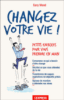 Changez votre vie : petits exercices pour se prendre en main