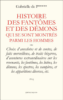 Histoire des fantômes et des démons qui se sont montrés parmi les hommes