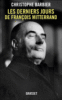 Les derniers jours de François Mitterrand