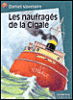 Les naufrages de la Cigale&nbsp;-&nbsp;Daniel Vaxelaire