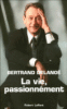 La vie, passionnément