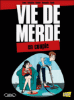 Vie de merde - Vie de merde, T7