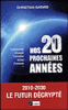 Nos vingt prochaines années : 2010-2030 : le futur décrypté