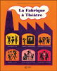 La fabrique à théâtre