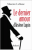 Le dernier amour d'Arsène Lupin