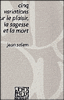 Cinq variations sur le plaisir, la sagesse et la mort