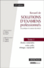 Recueil de solutions d'examens professionnels