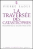La traversée des catastrophes