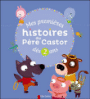 Mes premières histoires du Père Castor, dès 2 ans