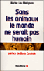 Sans les animaux le monde ne serait pas humain