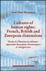 Cultures of human rights french, british and european dimension