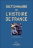 Dictionnaire de l'histoire de France