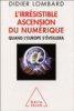 L'irrésistible ascension du numérique