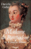 Madame Pompadour ou le Pouvoir féminin