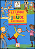 Le livre des jeux d'extérieur&nbsp;-&nbsp;Brigitte Bellac